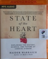 State of the Heart - Exploring the History, Science and Future of Cardiac Disease written by Haider Warraich performed by Neil Shah on MP3 CD (Unabridged)